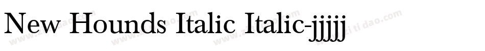 New Hounds Italic Italic字体转换